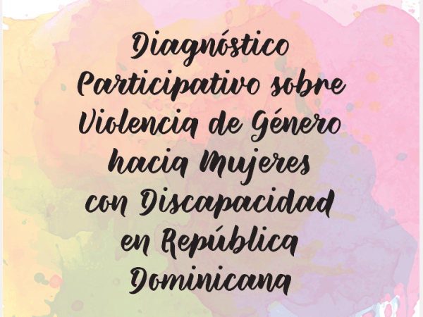 Diagnóstico 2018: Violencia de Género hacia las Mujeres con&nbsp;Discapacidad